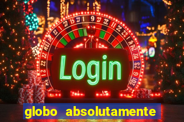 globo absolutamente tudo noticias